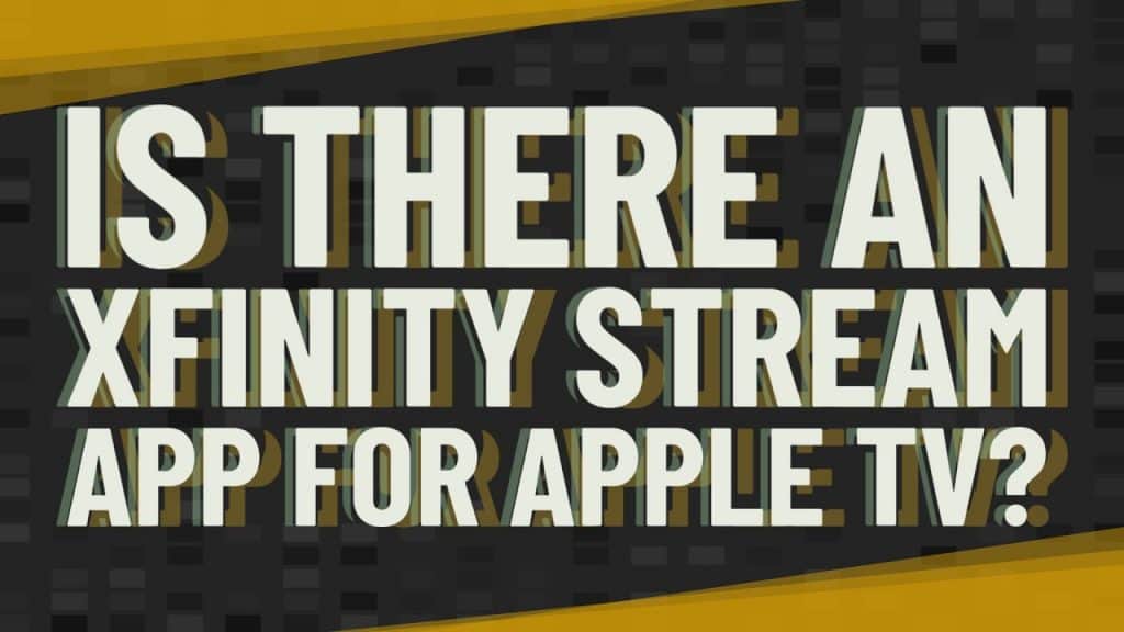 Does the Apple TV Natively Support Xfinity Comcast
