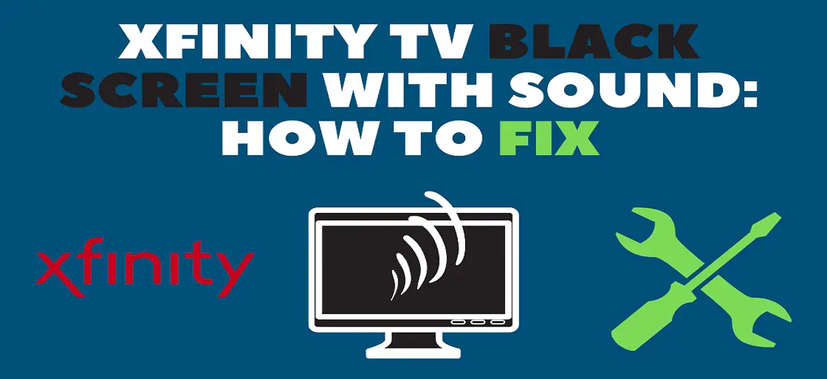 xfinity tv black screen with sound